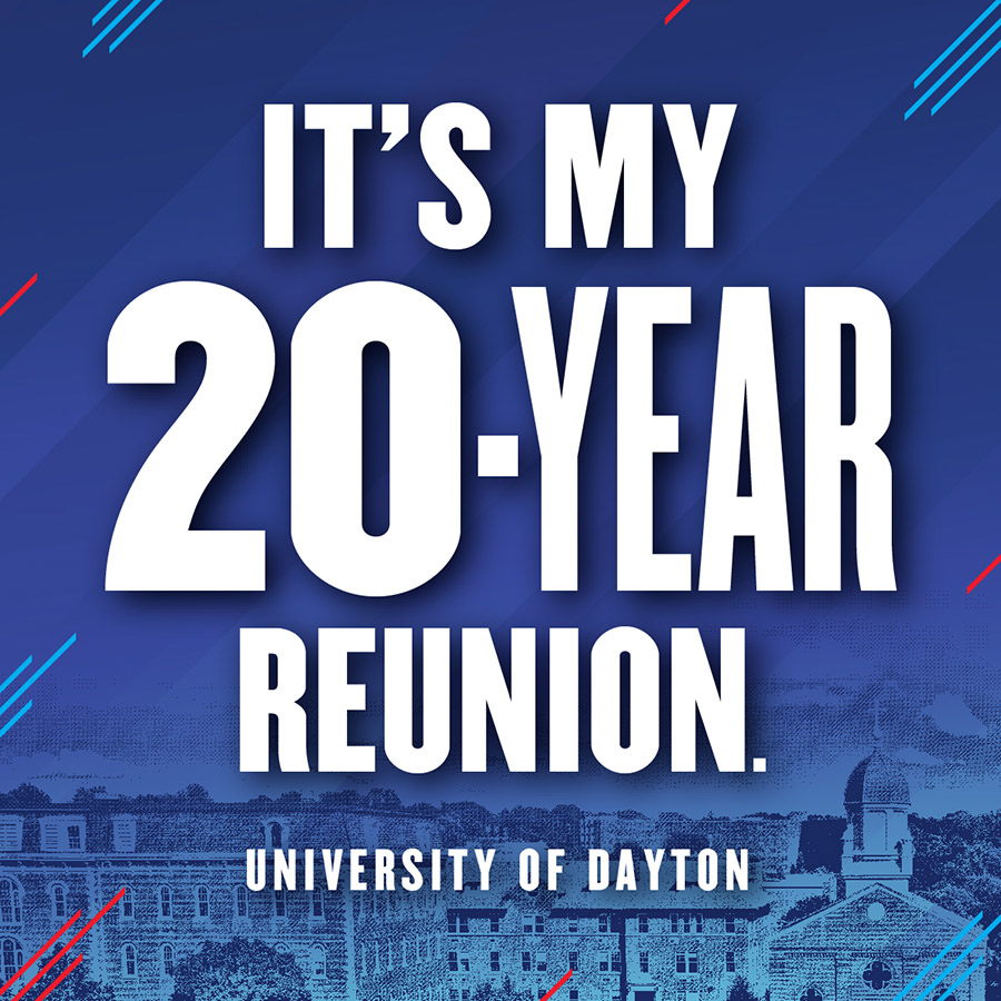It's my 20-year reunion University of Dayton