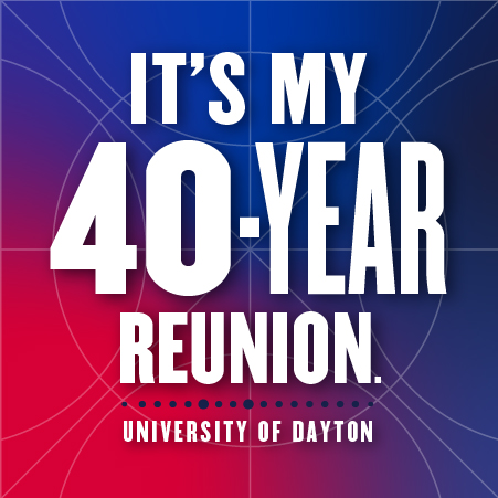 It's my 40-year reunion University of Dayton