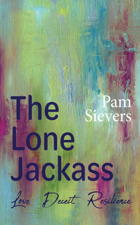 The Lone Jackass: Love, Deceit, Resilience
