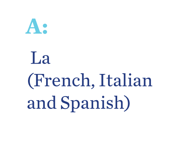 Words on a white background. Answer: La (French, Italian, Spanish)
