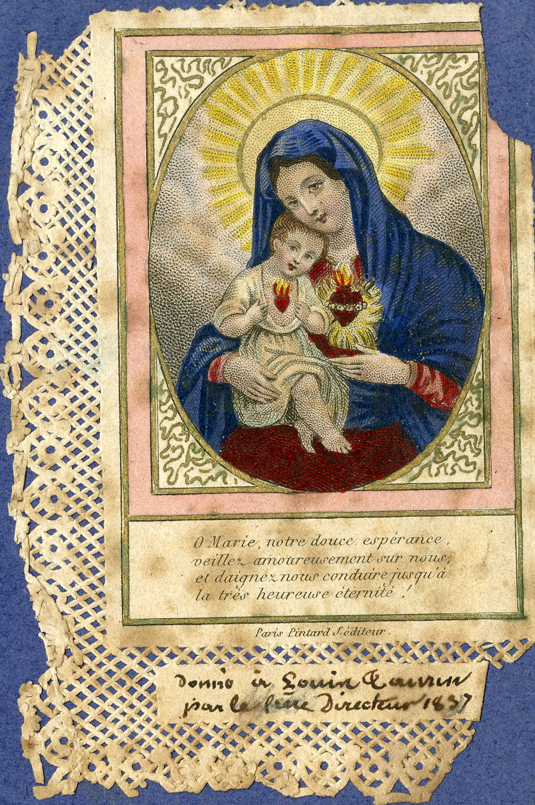 In this 1837 holy card with a lace border, the Blessed Virgin Mary, depicted with the Immaculate Heart, cradles the infant Jesus, depicted with the Sacred Heart. It contains a printed passage and a handwritten message, both in French. 